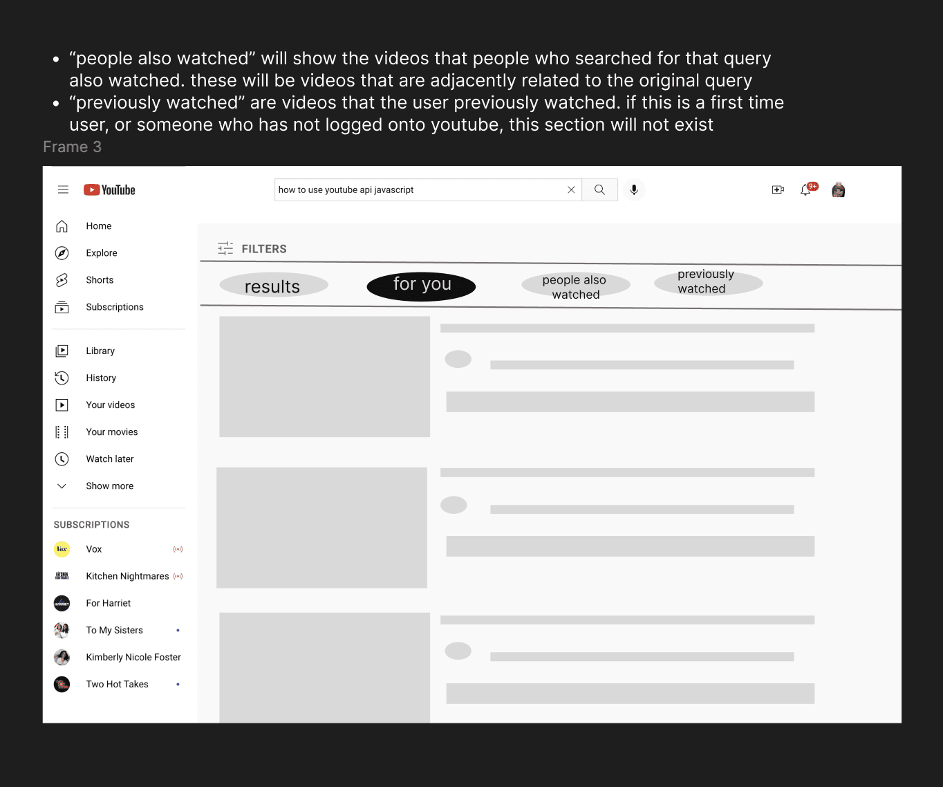 “People Also Watched” surfaces videos adjacent to the same query; “Previously Watched” resurfaces what the user has already seen — and, like “For You,” only exists for a user with viewing history.